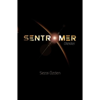 Sentromer - Ötekiler Sezai Özden