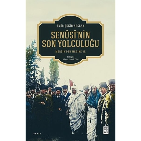 Senüsinin Son Yolculuğu Emîr Şekîb Arslan