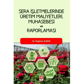 Sera Işletmelerinde Üretim Maliyetleri Muhasebesi Ve Raporlaması