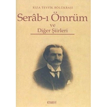 Serab-I Ömrüm Ve Diğer Şiirleri Rıza Tevfik