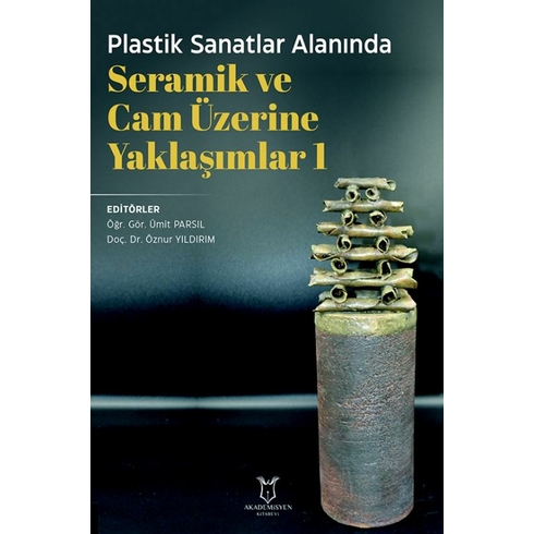 Seramik Ve Cam Üzerine Yaklaşımlar 1 Ümit Parsıl