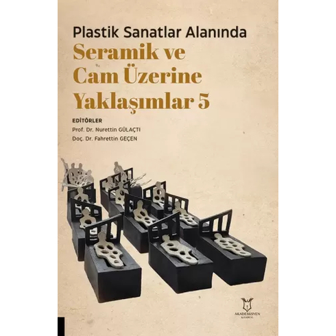 Seramik Ve Cam Üzerine Yaklaşımlar 5 Nurettin Gülaçtı