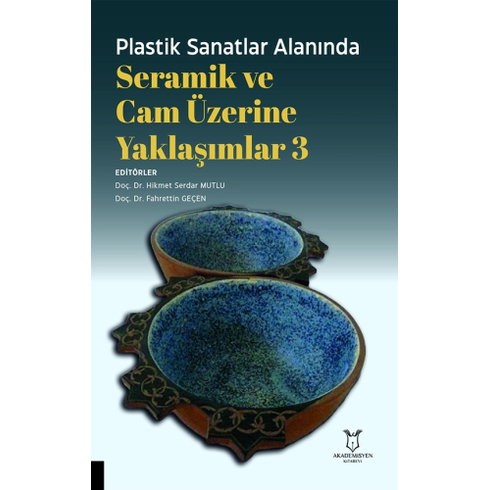 Seramik Ve Cam Üzerine Yaklaşımlar Hikmet Serdar Mutlu