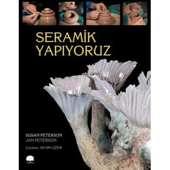 Seramik Yapıyoruz Susan Peterson