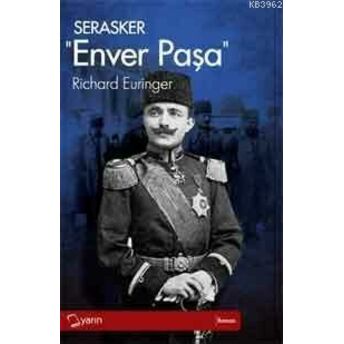 Serasker Enver Paşa Richard Euringer