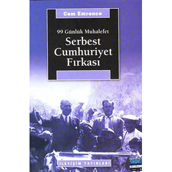 Serbest Cumhuriyet Fırkası 99 Günlük Muhalefet Cem Emrence