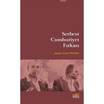 Serbest Cumhuriyet Fırkası Ahmet Yusuf Yılmaz