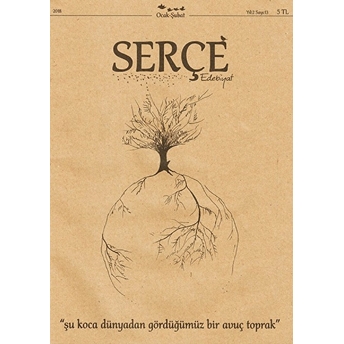 Serçe Edebiyat Dergisi Sayı : 13 Ocak - Şubat 2018