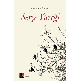 Serçe Yüreği Ercan Köksal