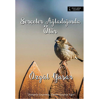 Serçeler Ağladığında Ölür