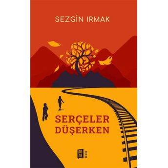 Serçeler Düşerken Sezgin Irmak