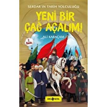 Serdar'ın Tarih Yolculuğu - Yeni Bir Çağ Açalım! Ali Karaçam