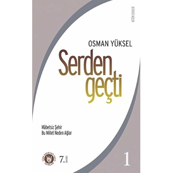 Serden Geçti 1 Osman Yüksel Serdengeçti