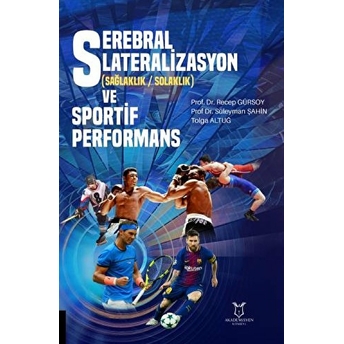 Serebral Lateralizasyon (Sağlaklık / Solaklık) Ve Sportif Performans