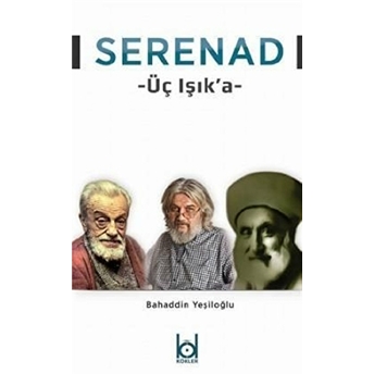 Serenad - Üç Işık'A Bahaddin Yeşiloğlu