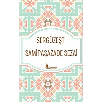 Sergüzeşt Samipaşazade Sezai