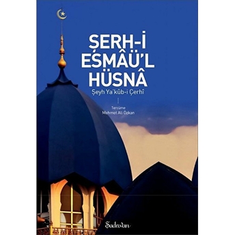 Şerh-I Esmaül Hüsna Şeyh Yakûb-I Çerhî