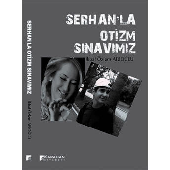 Serhan'la Otizm Sınavımız Ikbal Özlem Arıoğlu