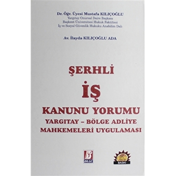 Şerhli Iş Kanunu Yorumu Ilayda Kılıçoğlu