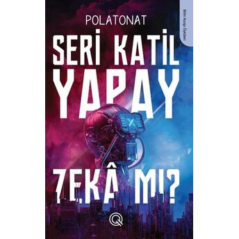 Seri Katil Yapay Zekâ Mı ? Polat Onat