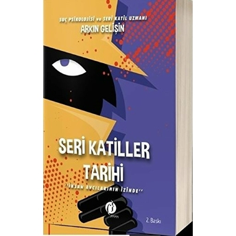 Seri Katiller Tarihi Arkın Gelişin