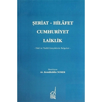 Şeriat, Hilafet, Cumhuriyet, Laiklik-Kemaleddin Nomer