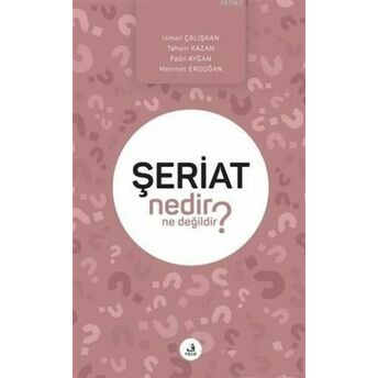 Şeriat Nedir Ne Değildir? Ismail Çalışkan