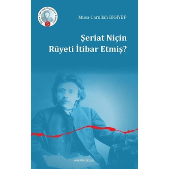 Şeriat Niçin Rüyeti Itibar Etmiş? Musa Carullah Bigiyef