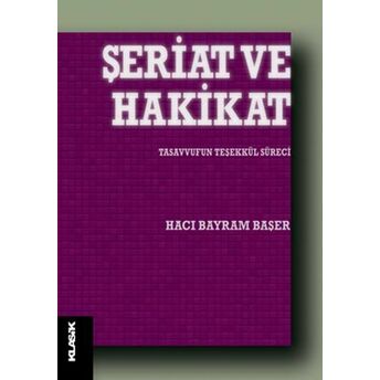 Şeriat Ve Hakikat Hacı Bayram Başer