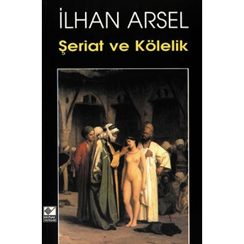 Şeriat Ve Kölelik Ilhan Arsel