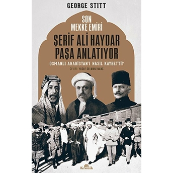 Şerif Ali Haydar Paşa Anlatıyor[Emir Shereef Ali Haidar - A Prince Of Arabia] George Stitt