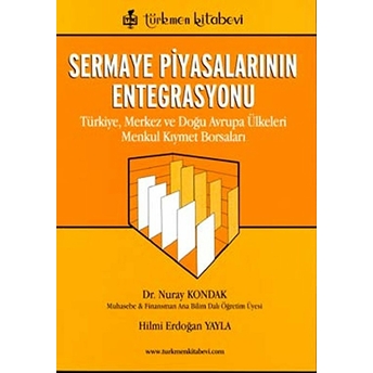 Sermaye Piyasalarının Entegrasyonu Türkiye, Merkez Ve Doğu Avrupa Ülkeleri Menkul Kıymet Borsaları