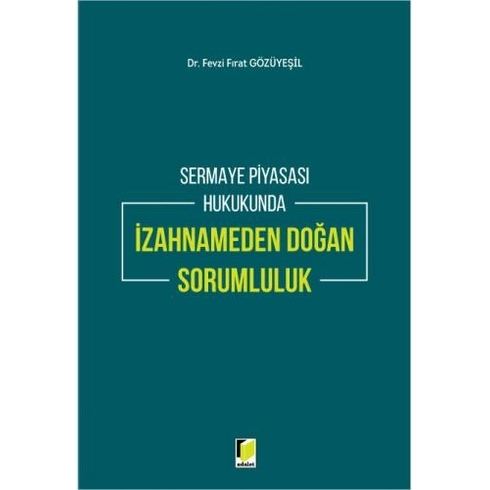 Sermaye Piyasası Hukukunda Izahnameden Doğan Sorumluluk - Fevzi Fırat Gözüyeşil