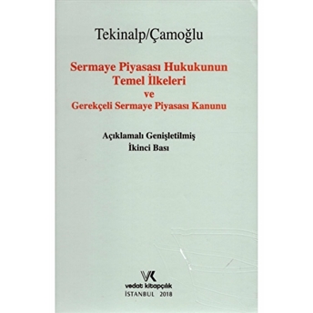 Sermaye Piyasası Hukukunun Temel Ilkeleri Ve Gerekçeli Sermaye Piyasası Kanunu Ciltli Ersin Çamoğlu