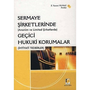 Sermaye Şirketlerinde Geçici Hukuki Korumalar-Z. Sanem Yılmaz