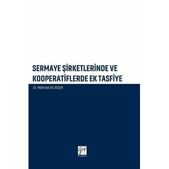 Sermaye Şirketlerinde Ve Kooperatiflerde Ek Tasfiye Mehmet Ali Aksoy