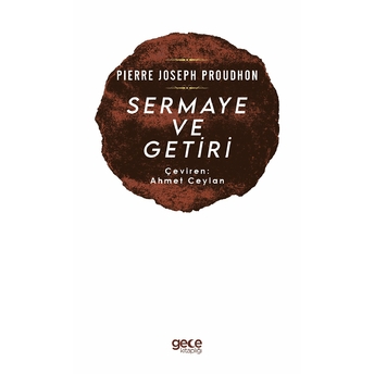 Sermaye Ve Getiri - Pierre Joseph Proudhon