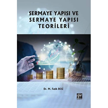 Sermaye Yapısı Ve Sermaye Yapısı Teorileri M. Fatih Boz