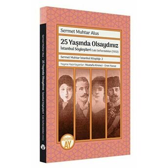 Sermet Muhtar Istanbul Kitaplığı 2 - Istanbul Söyleşileri Eski Defterdekiler (1932) Sermet Muhtar Alus , Mustafa Kirenci , Eren Yavuz