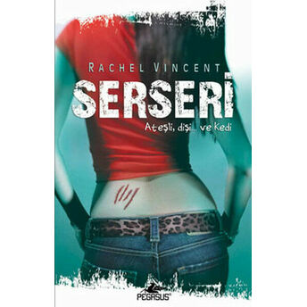 Serseri Ateşli, Dişi...ve Kedi / Dönüşüm Serisi-1 Rachel Vincent