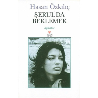 Şerul'da Beklemek Hasan Özkılıç