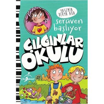 Serüven Başlıyor - Çılgınlar Okulu Yasemin Derya Aka