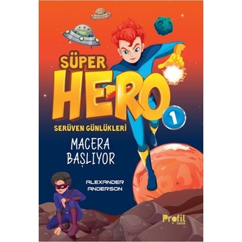 Serüven Günlükleri 1 - Süper Hero Macera Başlıyor Alexander Anderson