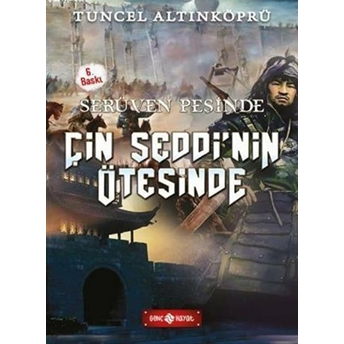 Serüven Peşinde 15 Çin Seddi'nin Ötesinde  - Tuncel Altınköprü