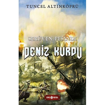 Serüven Peşinde 20 - Deniz Kurdu Tuncel Altınköprü