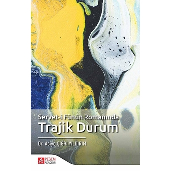 Servet-I Fünun Romanında Trajik Durum Asiye Çığrı Yıldırım