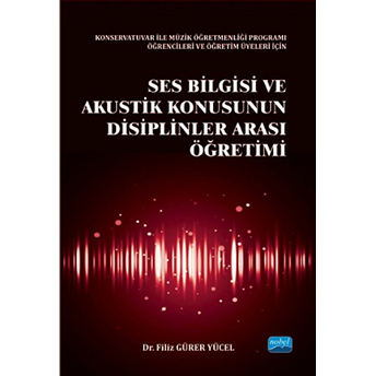 Ses Bilgisi Ve Akustik Konusunun Disiplinler Arası Öğretimi-Filiz Gürer Yücel