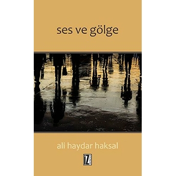 Ses Ve Gölge Ali Haydar Haksal