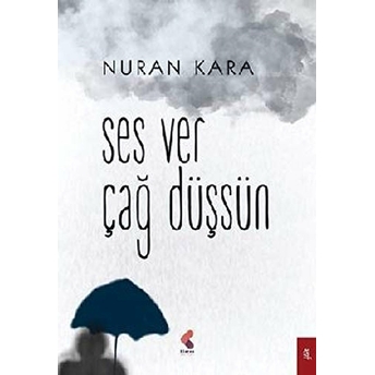 Ses Ver Çağ Düşsün Nuran Kara