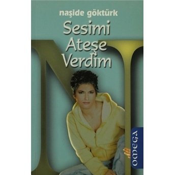 Sesimi Ateşe Verdim